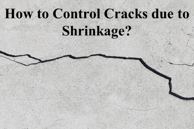 How to Control Cracks due to Shrinkage?